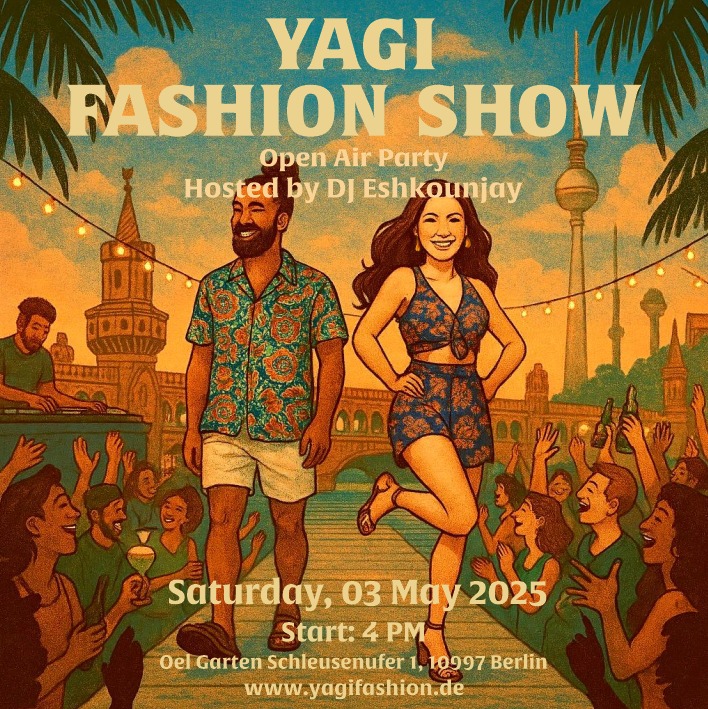 Poster: YAGI Fashion Show, Open Air Party, Saturday 3 May 2025, Oel Garten Berlin